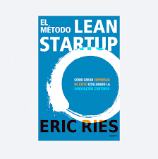 "Metodología Lean Startup: Cómo emprender e innovar con éxito en un entorno de incertidumbre".