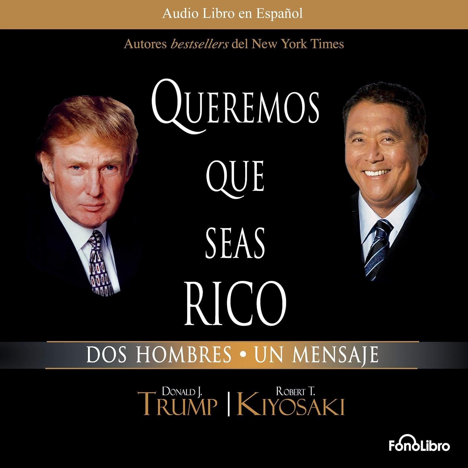 "Queremos que seas rico - Trump & Kiyosaki: Mentalidad millonaria y educación financiera"